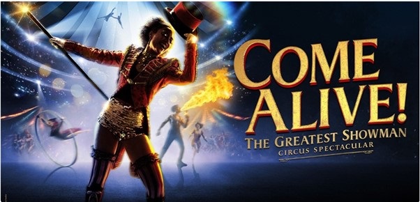 COME ALIVE! – THE GREATEST SHOWMAN SPECTACULAR